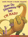 How Do Dinosaurs Say I'm Mad? by Jane Yolen
