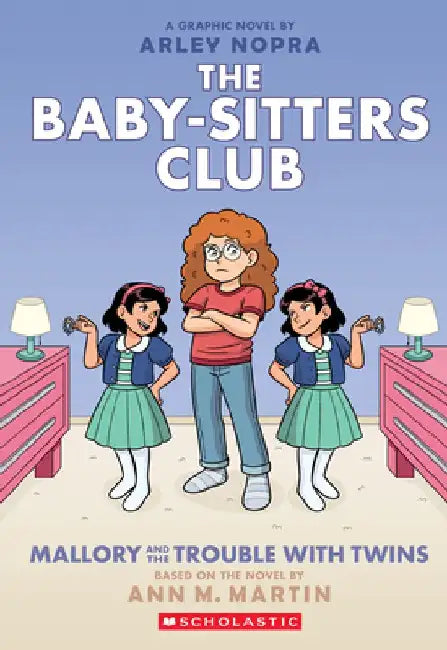 Mallory and the Trouble with Twins: A Graphic Novel (the Baby-Sitters Club #17) by Arley Nopra