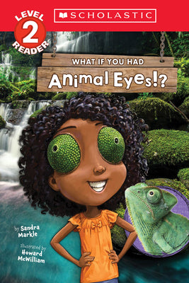 What If You Had Animal Eyes!? Level 2 Reader by Sandra Markle