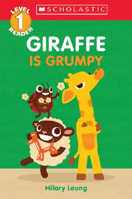 Giraffe Is Grumpy (Scholastic Reader, Level 1) by Hilary Leung