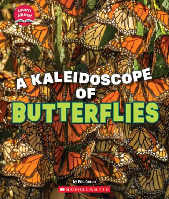 A Kaleidoscope of Butterflies (Learn About: Animals) by Eric Geron