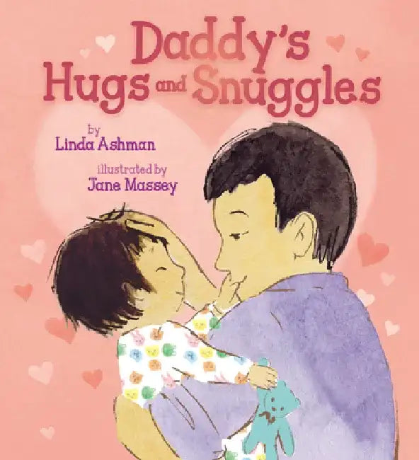 Daddy's Hugs and Snuggles by Linda Ashman
