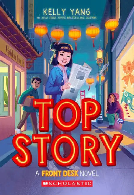 Top Story (Front Desk #5) by Kelly Yang