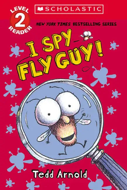 Fly Guy: I Spy Fly Guy! (Scholastic Reader, Level 2): Scholastic Reader, Level 2 by Tedd Arnold