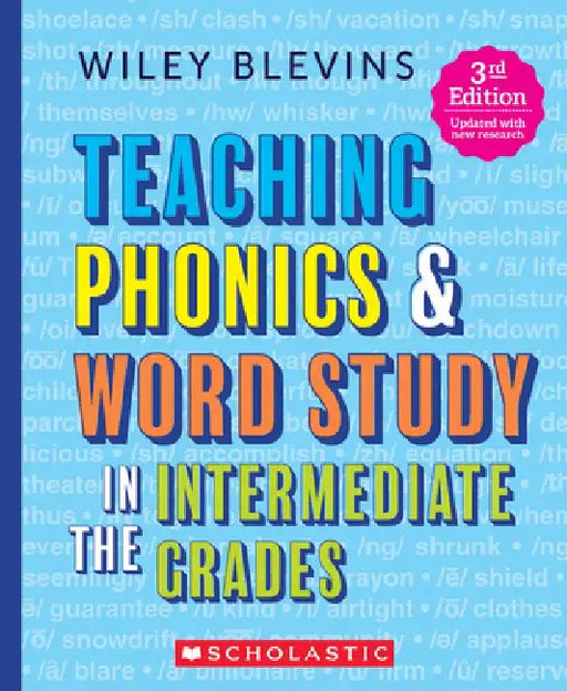 Teaching Phonics & Word Study in the Intermediate Grades, 3rd Edition by Wiley Blevins