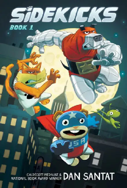 Sidekicks: A Graphic Novel (Sidekicks #1) by Dan Santat