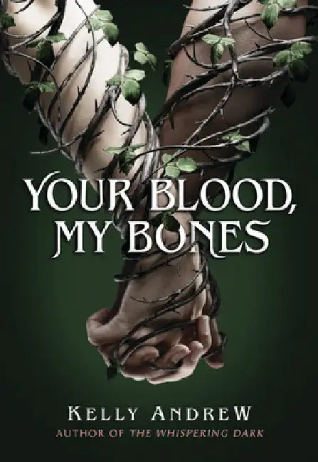 Your Blood, My Bones by Andrew, Kelly