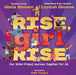 Rise, Girl, Rise: Our Sister-Friend Journey. Together for All. by Gloria Steinem, Leymah Gbowee, Kah Yangni