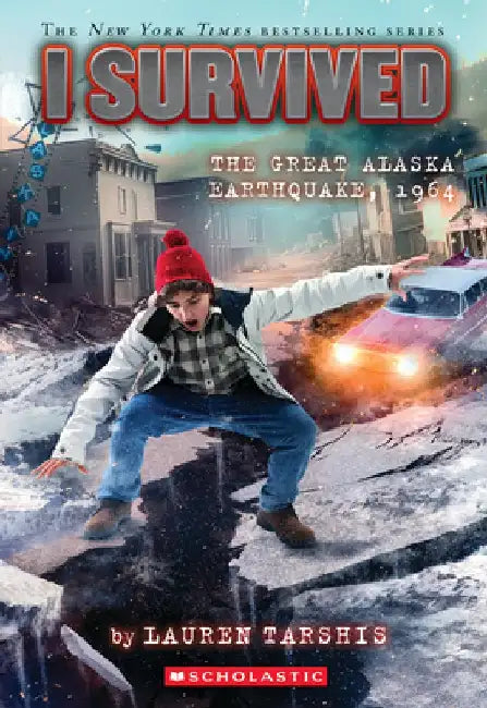 I Survived the Great Alaska Earthquake, 1964 (I Survived #23) by Lauren Tarshis
