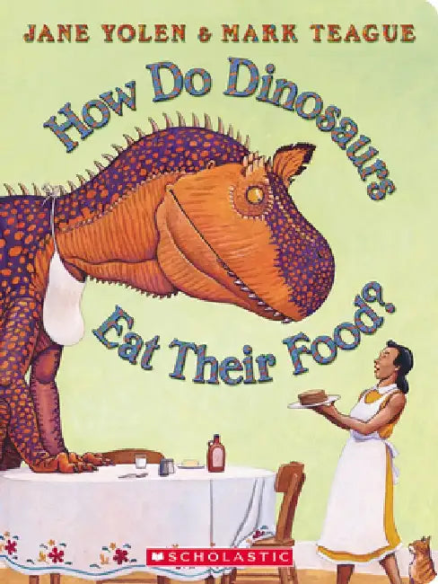 How Do Dinosaurs Eat Their Food? by Jane Yolen