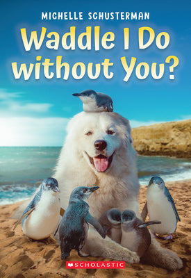 Waddle I Do Without You? by Michelle Schusterman