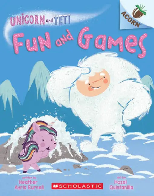 Fun and Games: An Acorn Book (Unicorn and Yeti #8) by Heather Ayris Burnell