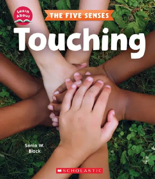 Touching (Learn About: The Five Senses) by Sonia W. Black
