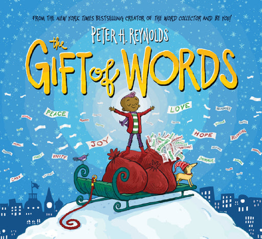The Gift of Words (a Holiday Picture Book) by Peter H. Reynolds, Peter H. Reynolds