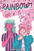 Rainbow! Volume 1 (Original Graphic Novel) by Sunny