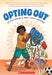 Opting Out by Maia Kobabe, Swati Lucky Srikumar, Swati Lucky Srikumar