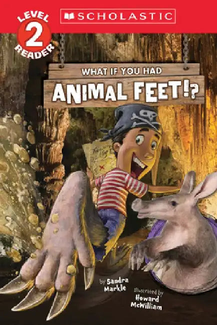 What If You Had Animal Feet!? (Level 2 Reader) by Sandra Markle