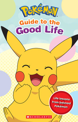 Pokémon: Guide to the Good Life by Simcha Whitehill