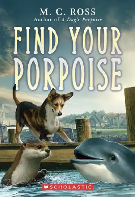 Find Your Porpoise by M. C. Ross