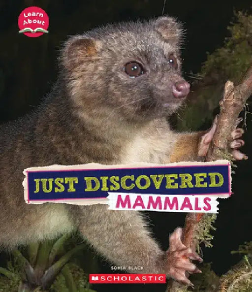 Just Discovered Mammals (Learn About: Animals) by Sonia W. Black