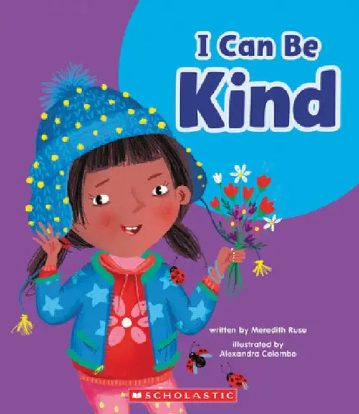 I Can Be Kind (Learn About: Your Best Self) by Meredith Rusu