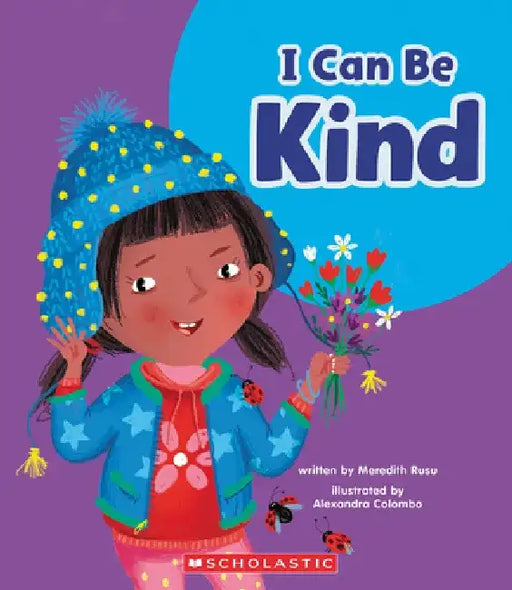I Can Be Kind (Learn About: Your Best Self) by Meredith Rusu