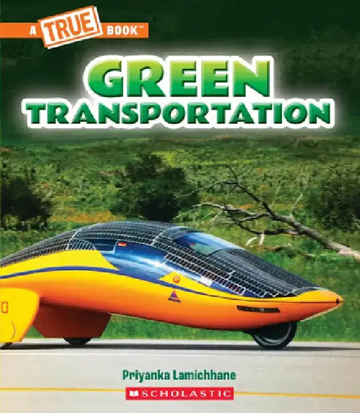 Green Transportation (a True Book: A Green Future) by Priyanka Lamichhane