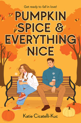 Pumpkin Spice & Everything Nice by Katie Cicatelli-Kuc