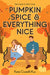 Pumpkin Spice & Everything Nice by Katie Cicatelli-Kuc