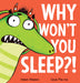 Why Won't You Sleep?! by Adam Wallace