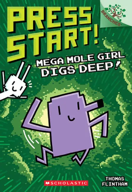 Mega Mole Girl Digs Deep: A Branches Book (Press Start! #15) by Thomas Flintham