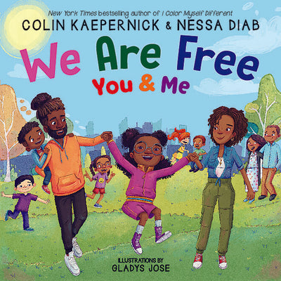 We Are Free: You and Me by Colin Kaepernick