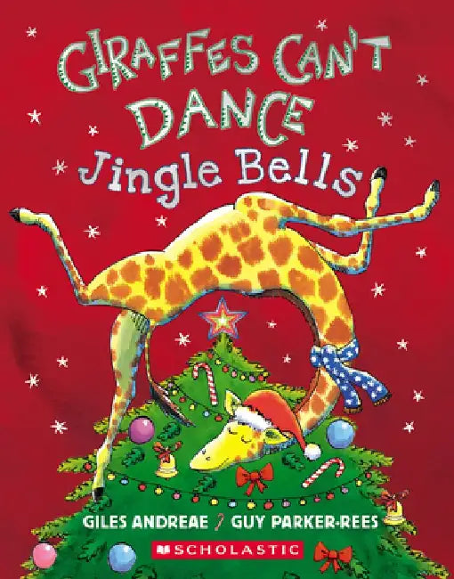 Giraffes Can't Dance: Jingle Bells by Giles Andreae