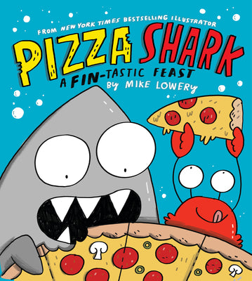 Pizza Shark by Mike Lowery