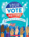 Your Vote Matters: How We Elect the Us President by Rebecca Katzman
