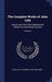 The Complete Works of John Lyly: Now for the First Time Collected and Edited From the Earliest Quartos; Volume 3 by John Lyly, R. Warwick 1857-1943 Bond