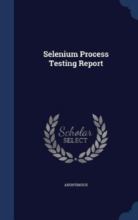 Selenium Process Testing Report by Anonymous