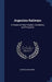 Argentine Railways: A Review of Their Position, Conditions, and Prospects by Leopold Grahame