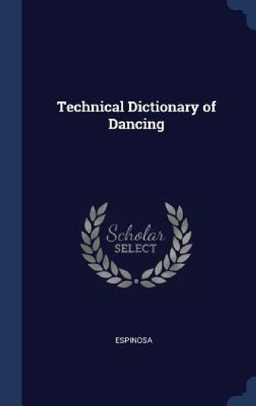 Technical Dictionary of Dancing by Espinosa