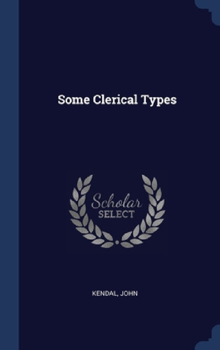 Some Clerical Types by Kendal John