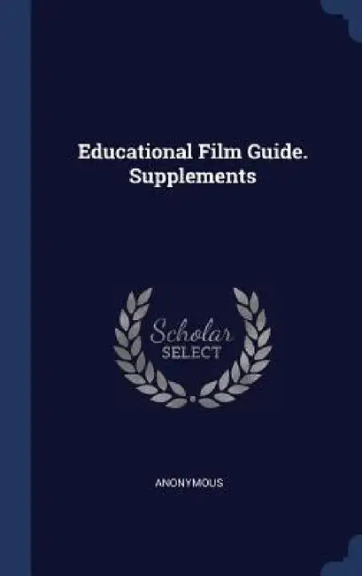 Educational Film Guide. Supplements by Anonymous