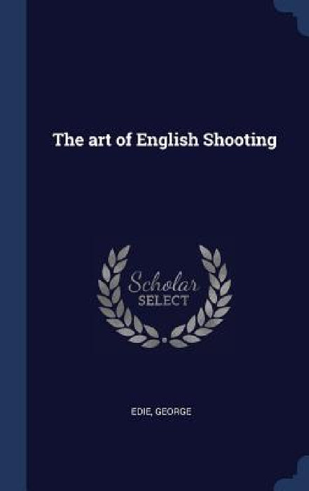 The art of English Shooting by Edie George