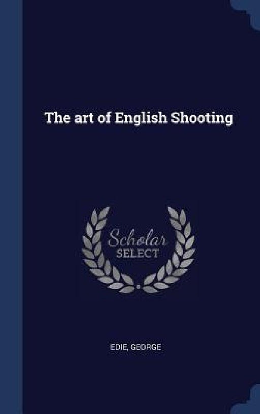 The art of English Shooting by Edie George