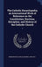 The Catholic Encyclopedia; an International Work of Reference on the Constitution, Doctrine, Discipline, and History of the Catholic Church: 7 by Charles George Herbermann