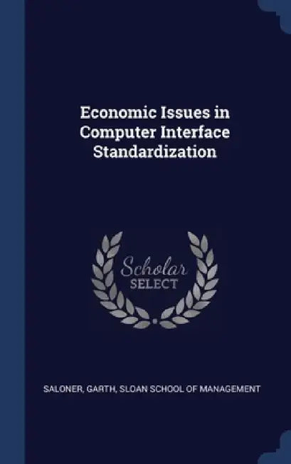Economic Issues in Computer Interface Standardization by Garth Saloner, Sloan School of Management