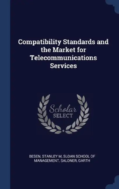 Compatibility Standards and the Market for Telecommunications Services by Stanley M. Besen, Sloan School of Management, Garth Saloner