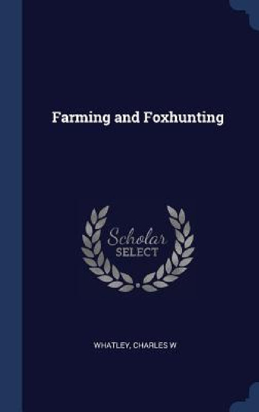 Farming and Foxhunting by Charles W. Whatley