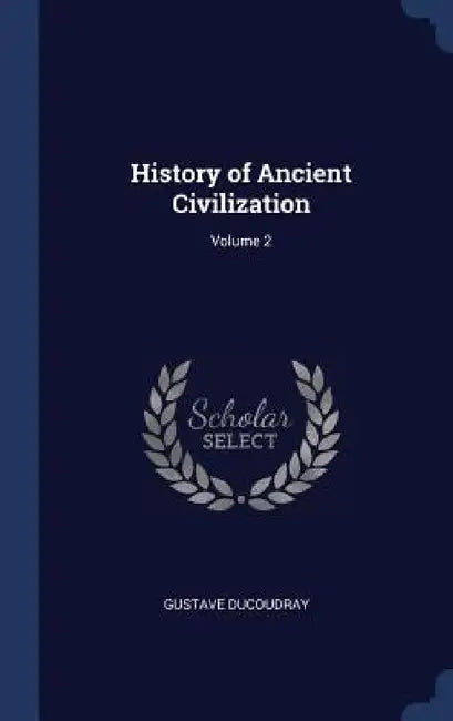 History of Ancient Civilization; Volume 2 by Gustave Ducoudray