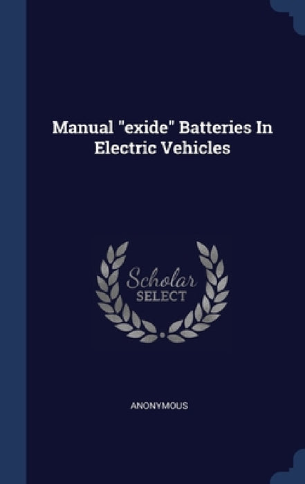 Manual "exide" Batteries In Electric Vehicles by Anonymous