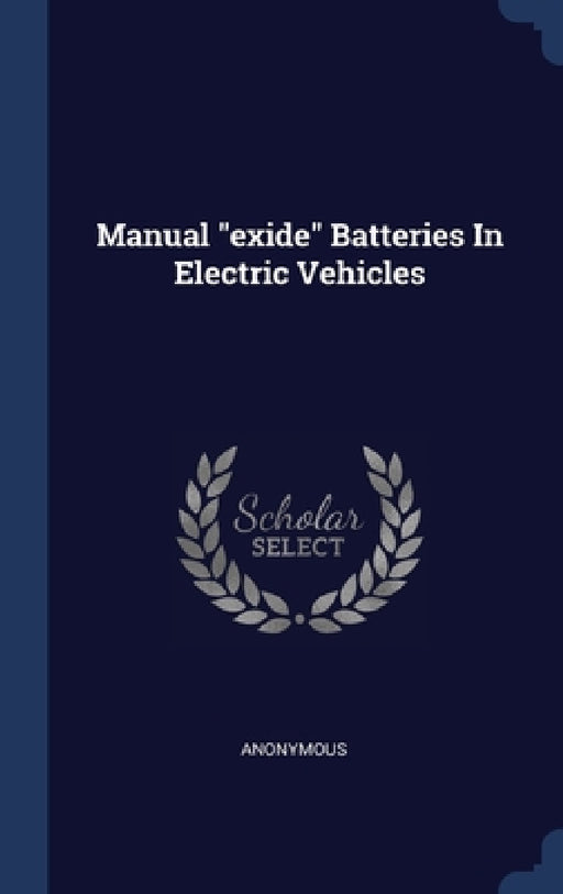 Manual "exide" Batteries In Electric Vehicles by Anonymous